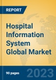 Hospital Information System Global Market Insights 2023, Analysis and Forecast to 2028, by Market Participants, Regions, Technology, Application, Product Type- Product Image