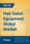 Hair Salon Equipment Global Market Insights 2023, Analysis and Forecast to 2028, by Manufacturers, Regions, Technology, Application, Product Type - Product Thumbnail Image