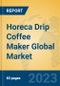 Horeca Drip Coffee Maker Global Market Insights 2023, Analysis and Forecast to 2028, by Manufacturers, Regions, Technology, Product Type - Product Image