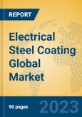 Electrical Steel Coating Global Market Insights 2023, Analysis and Forecast to 2028, by Manufacturers, Regions, Technology, Application, Product Type- Product Image
