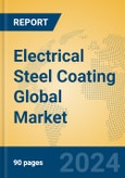 Electrical Steel Coating Global Market Insights 2023, Analysis and Forecast to 2028, by Manufacturers, Regions, Technology, Application, Product Type- Product Image