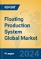 Floating Production System Global Market Insights 2024, Analysis and Forecast to 2029, by Manufacturers, Regions, Technology, Application, Product Type - Product Image