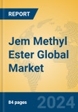 Jem Methyl Ester Global Market Insights 2024, Analysis and Forecast to 2029, by Manufacturers, Regions, Technology- Product Image