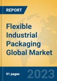 Flexible Industrial Packaging Global Market Insights 2023, Analysis and Forecast to 2028, by Manufacturers, Regions, Technology, Application, Product Type- Product Image