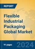 Flexible Industrial Packaging Global Market Insights 2024, Analysis and Forecast to 2029, by Manufacturers, Regions, Technology, Application, Product Type- Product Image