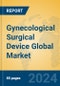 Gynecological Surgical Device Global Market Insights 2024, Analysis and Forecast to 2029, by Manufacturers, Regions, Technology, Application, Product Type - Product Thumbnail Image