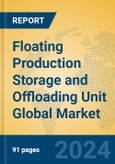 Floating Production Storage and Offloading Unit Global Market Insights 2024, Analysis and Forecast to 2029, by Manufacturers, Regions, Technology, Application- Product Image