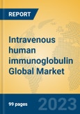 Intravenous human immunoglobulin Global Market Insights 2023, Analysis and Forecast to 2028, by Manufacturers, Regions, Technology, Application, Product Type- Product Image