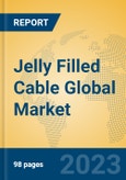 Jelly Filled Cable Global Market Insights 2023, Analysis and Forecast to 2028, by Manufacturers, Regions, Technology, Application, Product Type- Product Image