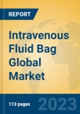 Intravenous Fluid Bag Global Market Insights 2023, Analysis and Forecast to 2028, by Manufacturers, Regions, Technology, Product Type- Product Image