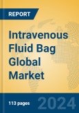 Intravenous Fluid Bag Global Market Insights 2023, Analysis and Forecast to 2028, by Manufacturers, Regions, Technology, Product Type- Product Image