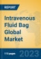 Intravenous Fluid Bag Global Market Insights 2022, Analysis and Forecast to 2027, by Manufacturers, Regions, Technology, Product Type - Product Image