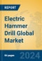 Electric Hammer Drill Global Market Insights 2024, Analysis and Forecast to 2029, by Manufacturers, Regions, Technology, Application, Product Type - Product Thumbnail Image