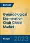 Gynaecological Examination Chair Global Market Insights 2023, Analysis and Forecast to 2028, by Manufacturers, Regions, Technology, Application, Product Type - Product Image