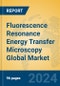 Fluorescence Resonance Energy Transfer Microscopy Global Market Insights 2024, Analysis and Forecast to 2029, by Manufacturers, Regions, Technology, Application - Product Image