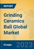 Grinding Ceramics Ball Global Market Insights 2023, Analysis and Forecast to 2028, by Manufacturers, Regions, Technology, Product Type- Product Image
