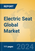 Electric Seat Global Market Insights 2023, Analysis and Forecast to 2028, by Manufacturers, Regions, Technology, Application, Product Type- Product Image