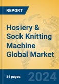 Hosiery & Sock Knitting Machine Global Market Insights 2024, Analysis and Forecast to 2029, by Manufacturers, Regions, Technology, Product Type- Product Image