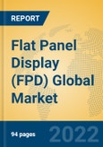 Flat Panel Display (FPD) Global Market Insights 2022, Analysis and Forecast to 2027, by Manufacturers, Regions, Technology, Application, Product Type- Product Image