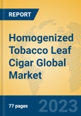 Homogenized Tobacco Leaf Cigar Global Market Insights 2023, Analysis and Forecast to 2028, by Manufacturers, Regions, Technology, Application, Product Type- Product Image