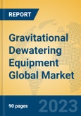 Gravitational Dewatering Equipment Global Market Insights 2023, Analysis and Forecast to 2028, by Manufacturers, Regions, Technology, Application, Product Type- Product Image