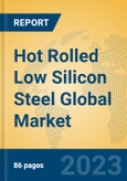 Hot Rolled Low Silicon Steel Global Market Insights 2023, Analysis and Forecast to 2028, by Manufacturers, Regions, Technology, Application, Product Type- Product Image