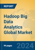 Hadoop Big Data Analytics Global Market Insights 2024, Analysis and Forecast to 2029, by Manufacturers, Regions, Technology, Product Type- Product Image