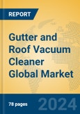 Gutter and Roof Vacuum Cleaner Global Market Insights 2024, Analysis and Forecast to 2029, by Manufacturers, Regions, Technology, Application, Product Type- Product Image