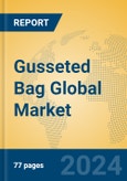 Gusseted Bag Global Market Insights 2023, Analysis and Forecast to 2028, by Manufacturers, Regions, Technology, Application, Product Type- Product Image