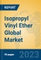 Isopropyl Vinyl Ether Global Market Insights 2023, Analysis and Forecast to 2028, by Manufacturers, Regions, Technology - Product Thumbnail Image