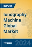Ionography Machine Global Market Insights 2024, Analysis and Forecast to 2029, by Manufacturers, Regions, Technology- Product Image