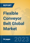 Flexible Conveyor Belt Global Market Insights 2023, Analysis and Forecast to 2028, by Manufacturers, Regions, Technology, Application, Product Type- Product Image