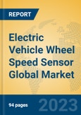 Electric Vehicle Wheel Speed Sensor Global Market Insights 2022, Analysis and Forecast to 2027, by Manufacturers, Regions, Technology, Application, Product Type- Product Image