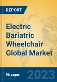 Electric Bariatric Wheelchair Global Market Insights 2023, Analysis and Forecast to 2028, by Manufacturers, Regions, Technology, Application, Product Type- Product Image