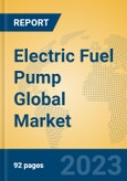 Electric Fuel Pump Global Market Insights 2023, Analysis and Forecast to 2028, by Manufacturers, Regions, Technology, Application, Product Type- Product Image