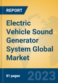 Electric Vehicle Sound Generator System Global Market Insights 2023, Analysis and Forecast to 2028, by Market Participants, Regions, Technology, Application, Product Type- Product Image