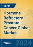 Hormone Refractory Prostate Cancer Global Market Insights 2023, Analysis and Forecast to 2028, by Manufacturers, Regions, Technology, Application, Product Type- Product Image