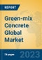 Green-mix Concrete Global Market Insights 2023, Analysis and Forecast to 2028, by Manufacturers, Regions, Technology, Application, Product Type - Product Thumbnail Image