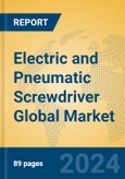 Electric and Pneumatic Screwdriver Global Market Insights 2024, Analysis and Forecast to 2029, by Manufacturers, Regions, Technology, Application, Product Type- Product Image