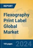 Flexography Print Label Global Market Insights 2024, Analysis and Forecast to 2029, by Manufacturers, Regions, Technology- Product Image