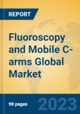 Fluoroscopy and Mobile C-arms Global Market Insights 2023, Analysis and Forecast to 2028, by Manufacturers, Regions, Technology, Application, Product Type- Product Image