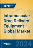 Intramuscular Drug Delivery Equipment Global Market Insights 2023, Analysis and Forecast to 2028, by Manufacturers, Regions, Technology, Application, Product Type- Product Image