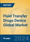Fluid Transfer Drugs Device Global Market Insights 2024, Analysis and Forecast to 2029, by Manufacturers, Regions, Technology, Application- Product Image