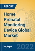 Home Prenatal Monitoring Device Global Market Insights 2022, Analysis and Forecast to 2027, by Manufacturers, Regions, Technology, Application, Product Type- Product Image