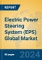 Electric Power Steering System (EPS) Global Market Insights 2024, Analysis and Forecast to 2029, by Manufacturers, Regions, Technology, Application - Product Image