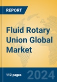 Fluid Rotary Union Global Market Insights 2024, Analysis and Forecast to 2029, by Manufacturers, Regions, Technology, Application, Product Type- Product Image