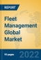 Fleet Management Global Market Insights 2022, Analysis and Forecast to 2027, by Market Participants, Regions, Technology, Application - Product Image
