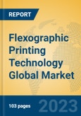 Flexographic Printing Technology Global Market Insights 2023, Analysis and Forecast to 2028, by Market Participants, Regions, Technology, Application, Product Type- Product Image
