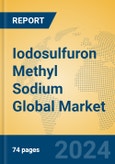 Iodosulfuron Methyl Sodium Global Market Insights 2024, Analysis and Forecast to 2029, by Manufacturers, Regions, Technology, Application- Product Image