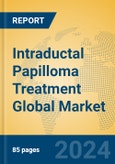 Intraductal Papilloma Treatment Global Market Insights 2023, Analysis and Forecast to 2028, by Manufacturers, Regions, Technology, Application, Product Type- Product Image